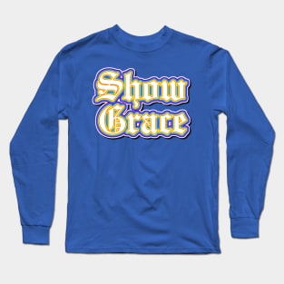 Show Grace Long Sleeve T-Shirt